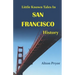 Little Known Tales in San Francisco History