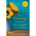 Leaning Toward the Light: Finding Joy in Difficult Places