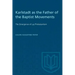 Karlstadt as the Father of the Baptist Movements: The Emergence of Lay Protestantism