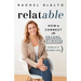 Relatable: How to Connect with Anyone, Anywhere (Even If It Scares You)