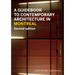 A Guidebook to Contemporary Architecture in Montreal: Updated and Expanded Second Edition