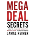 Mega Deal Secrets: How to Find and Close the Biggest Deal of Your Career