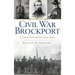 Civil War Brockport: A Canal Town and the Union Army