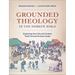 Grounded Theology in the Hebrew Bible: Exploring the Cultural Context That Formed Ancient Israel