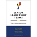 Senior Leadership Teams: What It Takes to Make Them Great