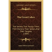 The Great Lakes: The Vessels That Plough Them, Their Owners, Their Sailors, and Their Cargoes (1909)