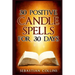 30 Positive Candle Spells for 30 Days: Blessing, Curse Breaking, Spell Reversing, Healing, Negativity Release, Love, Money, Health, Protection, Diet,
