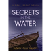 Secrets in the Water