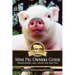 Mini Pig Owners Guide: Transitioning and Caring for Mini Pigs