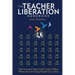The Teacher Liberation Handbook: How to Leave School and Create a Place Where You and Young People Can Thrive