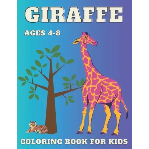 Giraffe Coloring Book: For Kids ages 4-8 - Big and Simple Designs Cute Images For Children -Perfect Gift Idea for Girls and Boys -Zoo Animals