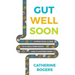 Gut Well Soon: A Practical Guide to a Healthier Body and a Happier Mind