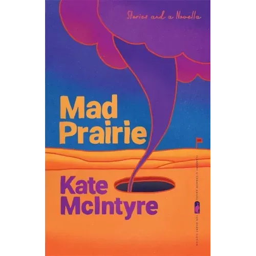 Mad Prairie: Stories and a Novella