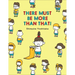 There Must Be More Than That!