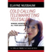 Cold Calling Telemarketing Telesales Winning Answers to All Your Questions The Tips and Tricks That Made Me Rich
