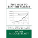 5 Ways to Beat the Market: Simple Methods That Yield High Returns