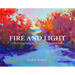 Fire and Light: A Method of Painting for Artists Who Love Color