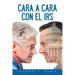 Cara a Cara Con El IRS