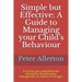 Simple but Effective: A Guide to Managing your Child's Behaviour: A concise yet comprehensive manual for the behaviour management of childre