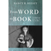 From Word to Book: Ten Questions about How We Got the Bible