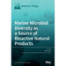 Marine Microbial Diversity as a Source of Bioactive Natural Products