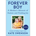 Forever Boy: A Mother's Memoir of Autism and Finding Joy