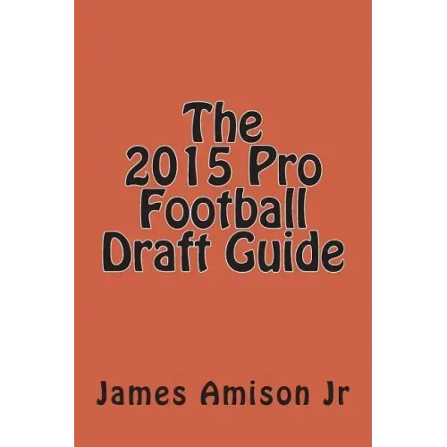 The 2015 Pro Football Draft Guide