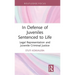 In Defense of Juveniles Sentenced to Life: Legal Representation and Juvenile Criminal Justice