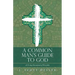 A Common Man's Guide to God: A 31-Day Devotional of First John