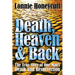 Death, Heaven And Back: The True Story Of One Man's Death And Resurrection