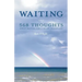 Waiting: 568 Thoughts While Waiting for a Heart Transplant