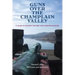 Guns Over the Champlain Valley: A Guide to Historic Military Sites and Battlefields