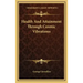 Health and Attainment Through Cosmic Vibrations