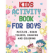 Kids Activity book for boys: puzzles, Brain Teasers, drawing and coloring pages 4- 12 Ages
