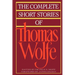 The Complete Short Stories of Thomas Wolfe