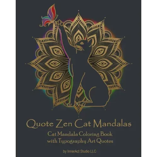 Quote Zen Cat Mandalas: Cat Mandala Coloring Book with Typography Art Quotes