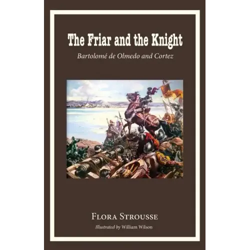 The Friar and the Knight: Bartolome de Olmeda and Cortez