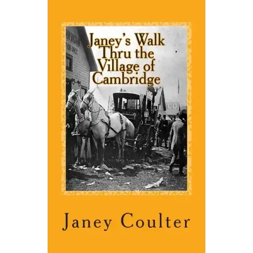 Janey's Walk Thru the Village of Cambridge: Annotations by Bob Raymond & Dave Thornton