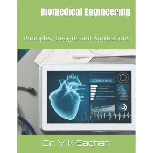 Biomedical Engineering: Principles, Designs and Applications