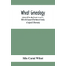 Wheat Genealogy; A History Of The Wheat Family In America, With A Brief Account Of The Name And Family In England And Normandy