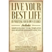 Live Your Best Life: By Writing Your Own Eulogy. Includes sample eulogy-to-be, templates and reverse engineer how to's.