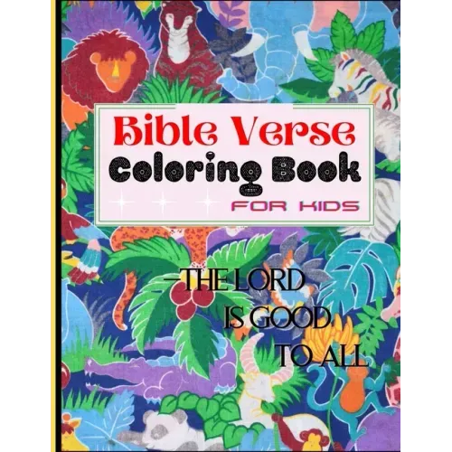 Bible Verse Coloring Book: A Fun Relaxing Christian Gift Coloring Activity Workbook for Kids - Inspirational Bible Quotes, Stress Relieving Anima