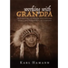 Working with Grandpa: My Years Living and Working with the Oldest Living Lakota Medicine Man, and Afterward