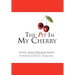 The Pit in My Cherry