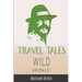 Travel Tales: Wild Animals