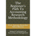 The Beginner's Path To Accounting Research Methodology: Research Techniques for Accounting and Management