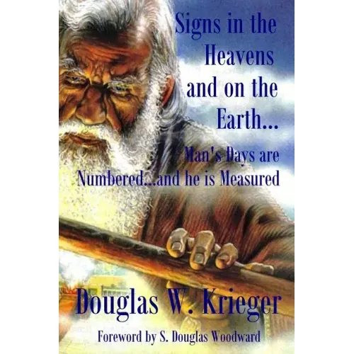 Signs In The Heavens and On The Earth: Man's Days are Numbered...and he is Measured