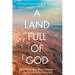A Land Full of God: Christian Perspectives on the Holy Land