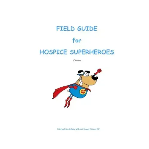 Field Guide for Hospice Superheroes