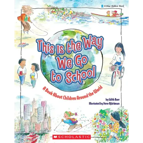 This Is the Way We Go to School: A Book about Children Around the World